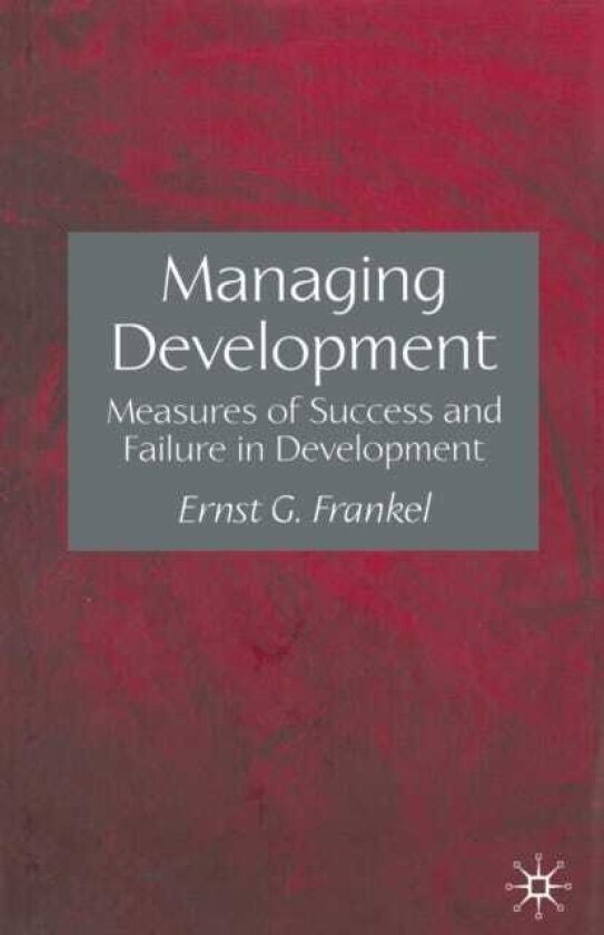 Managing Development Measures of Success and Failure in Development