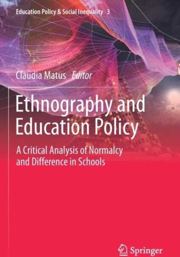 Ethnography and Education Policy A Critical Analysis of Normalcy and Difference in Schools