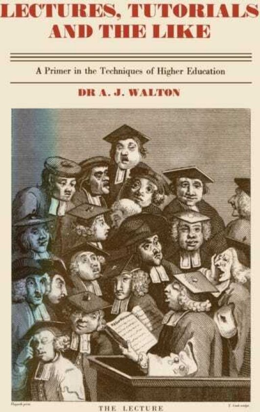 Lectures, Tutorials and the Like A Primer in the Techniques of Higher Scientific Education