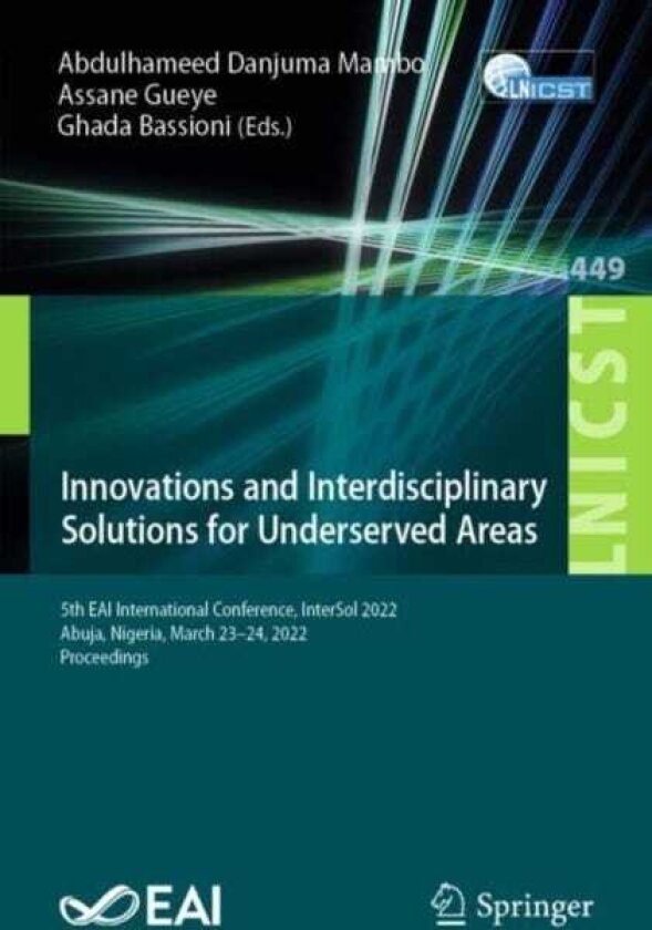 Innovations and Interdisciplinary Solutions for Underserved Areas 5th EAI International Conference, InterSol 2022, Abuja, Nigeria, March 2324, 2022, Proceedings