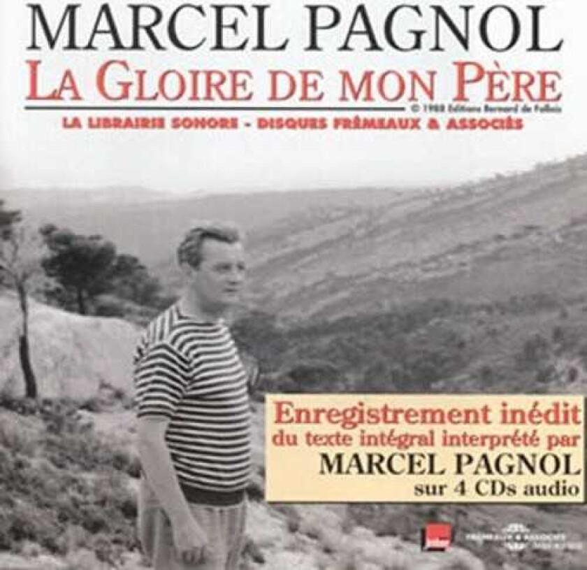 Marcel Pagnol La Gloire De Mon Pere Lu Par Marcel Pagnol CD