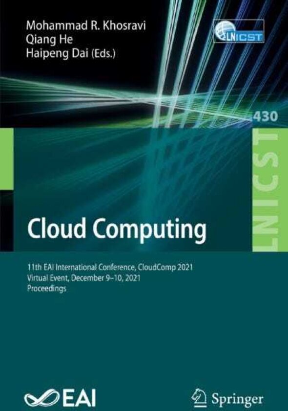 Cloud Computing 11th EAI International Conference, CloudComp 2021, Virtual Event, December 9–10, 2021, Proceedings
