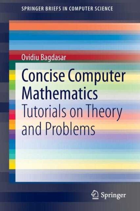 Concise Computer Mathematics Tutorials on Theory and Problems