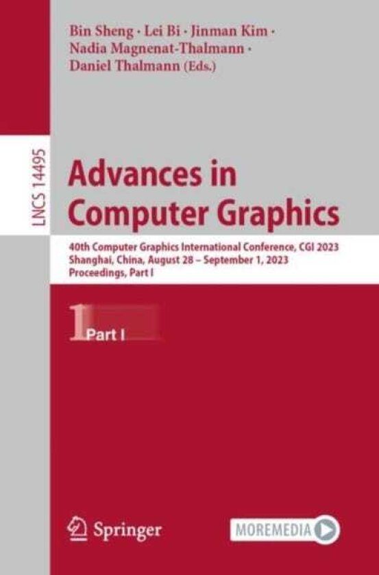 Advances in Computer Graphics 40th Computer Graphics International Conference, CGI 2023, Shanghai, China, August 28 – September 1, 2023, Proceedings, Part I