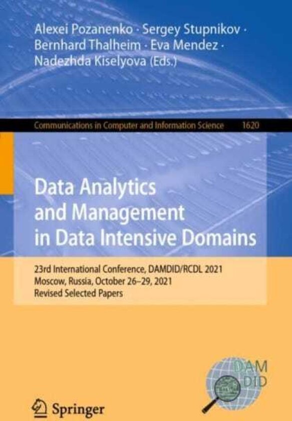 Data Analytics and Management in Data Intensive Domains 23rd International Conference, DAMDID/RCDL 2021, Moscow, Russia, October 26–29, 2021, Revised Selected Papers