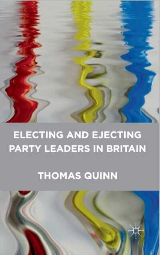 Electing and Ejecting Party Leaders in Britain