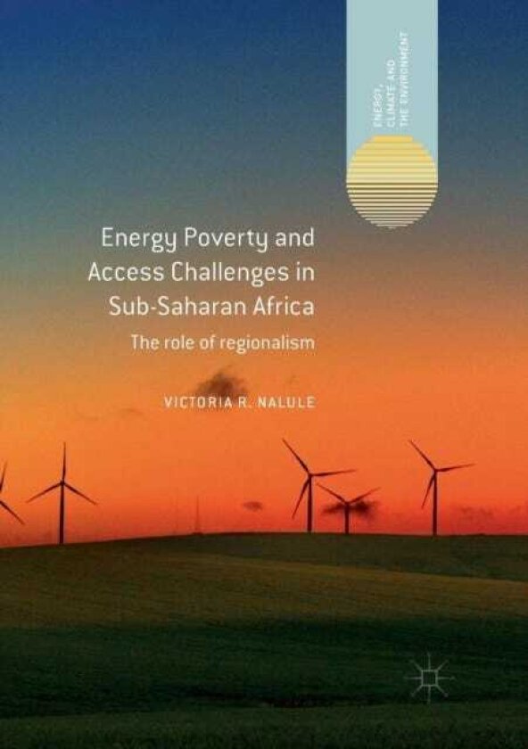 Energy Poverty and Access Challenges in SubSaharan Africa The role of regionalism