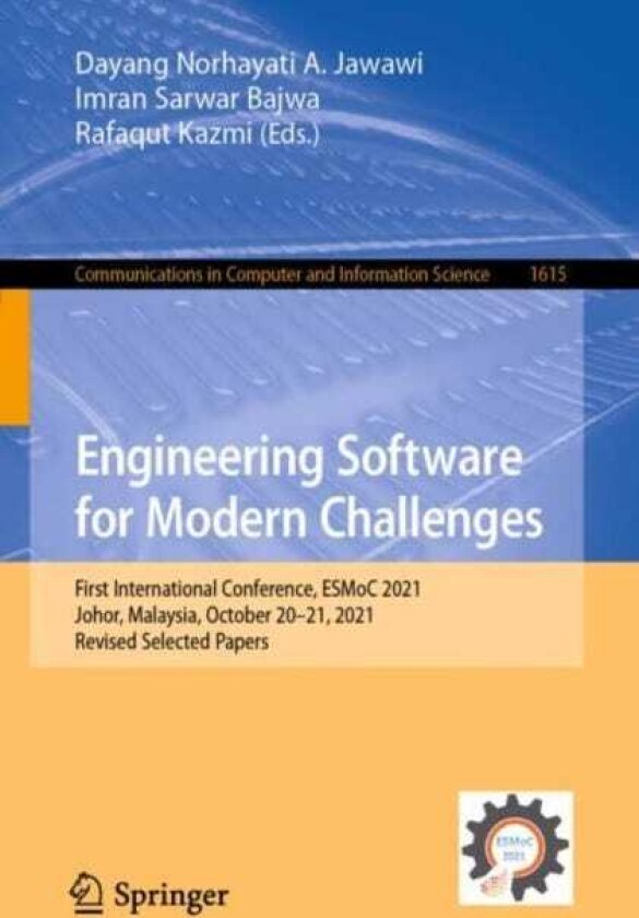 Engineering Software for Modern Challenges First International Conference, ESMoC 2021, Johor, Malaysia, October 20–21, 2021, Revised Selected Papers