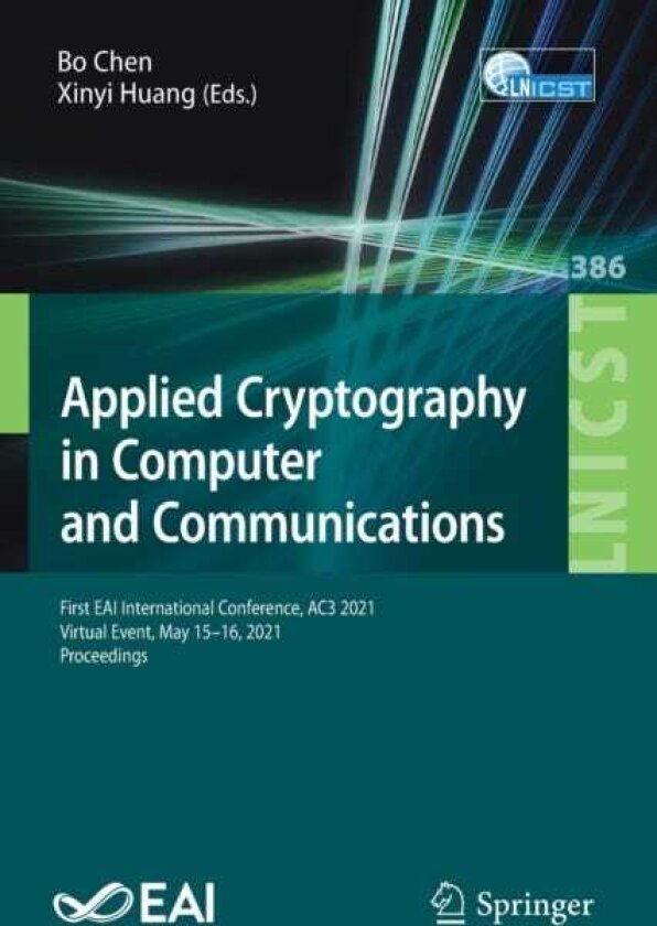 Applied Cryptography in Computer and Communications First EAI International Conference, AC3 2021, Virtual Event, May 1516, 2021, Proceedings