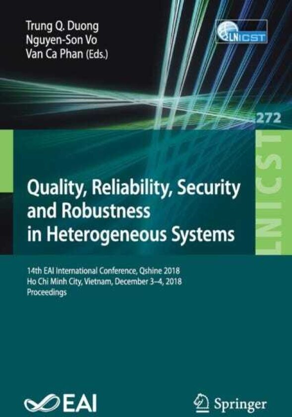 Quality, Reliability, Security and Robustness in Heterogeneous Systems 14th EAI International Conference, Qshine 2018, Ho Chi Minh City, Vietnam, December 3–4, 2018, Proceedings