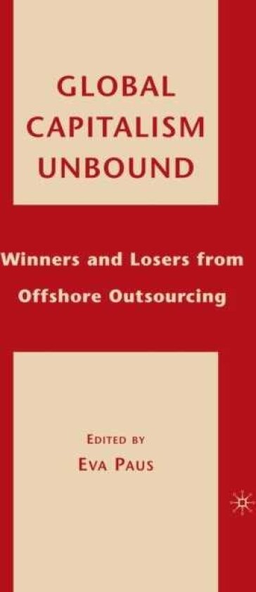 Global Capitalism Unbound Winners and Losers from Offshore Outsourcing