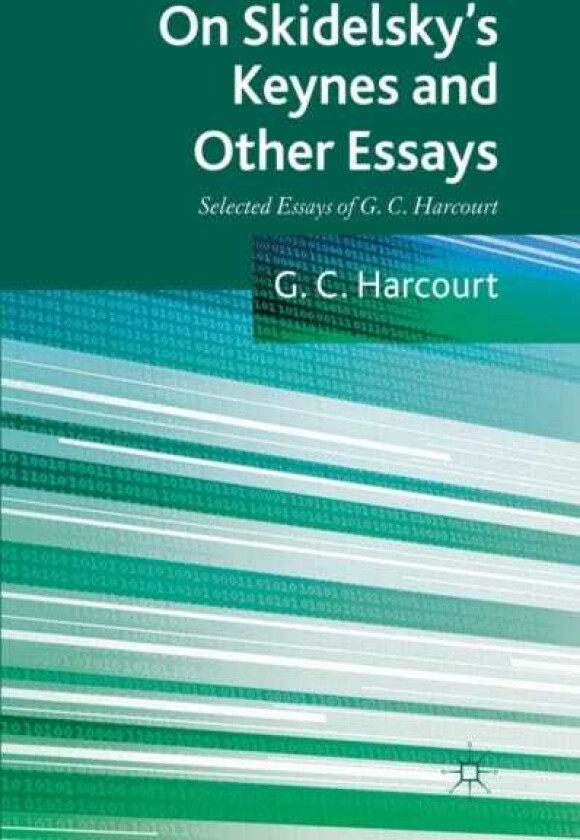 On Skidelsky's Keynes and Other Essays Selected Essays of G. C. Harcourt