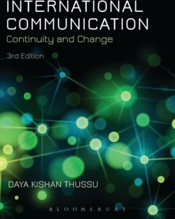 International Communication av Daya Kishan (Professor of International Communication University of Westminster UK) Thussu