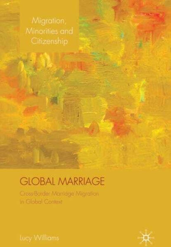 Global Marriage CrossBorder Marriage Migration in Global Context