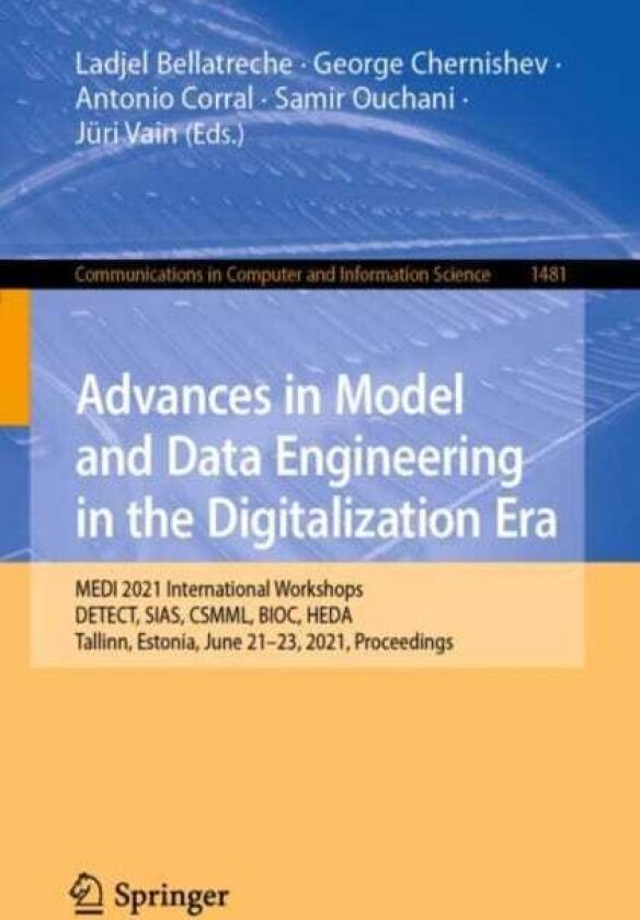 Advances in Model and Data Engineering in the Digitalization Era MEDI 2021 International Workshops: DETECT, SIAS, CSMML, BIOC, HEDA, Tallinn, Estonia, June 21–23, 2021, Proceedings