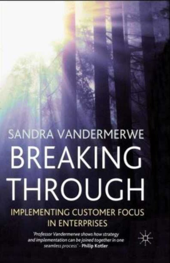 Breaking Through Implementing Customer Focus in Enterprises