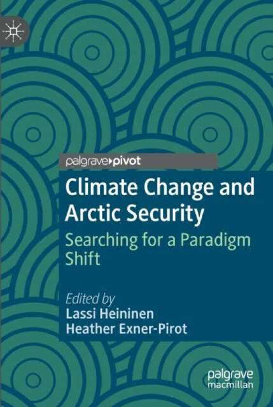 Climate Change and Arctic Security Searching for a Paradigm Shift