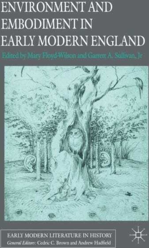 Environment and Embodiment in Early Modern England