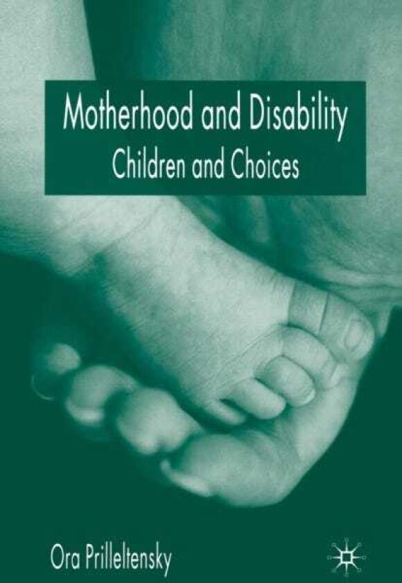 Motherhood and Disability Children and Choices