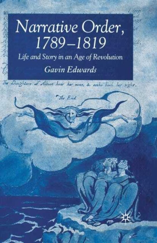 Narrative Order, 17891819 Life and Story in an Age of Revolution