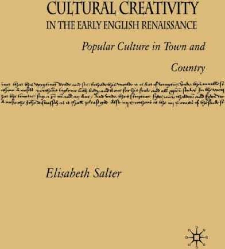 Cultural Creativity in the Early English Renaissance Popular Culture in Town and Country