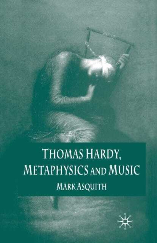 Thomas Hardy, Metaphysics and Music