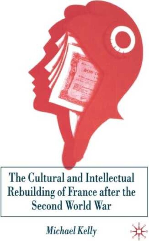 The Cultural and Intellectual Rebuilding of France After the Second World War