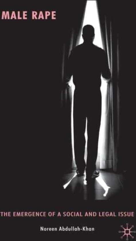 Male Rape The Emergence of a Social and Legal Issue