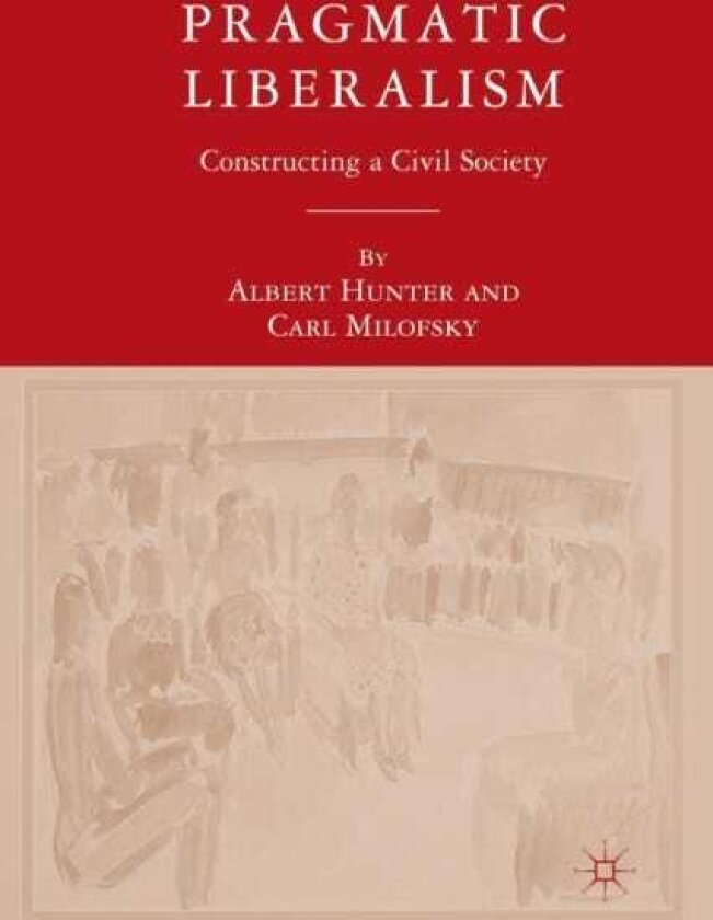 Pragmatic Liberalism Constructing a Civil Society