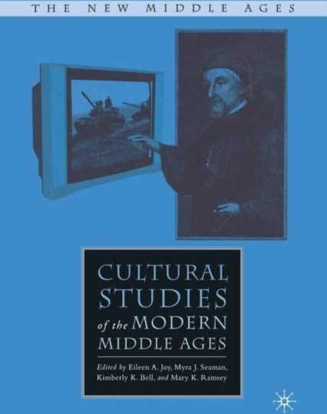 Cultural Studies of the Modern Middle Ages