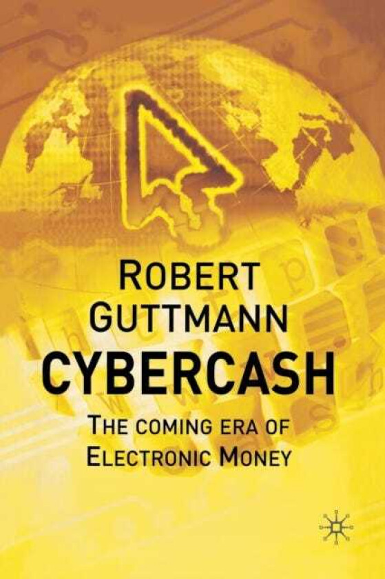 Cybercash The Coming Era of Electronic Money