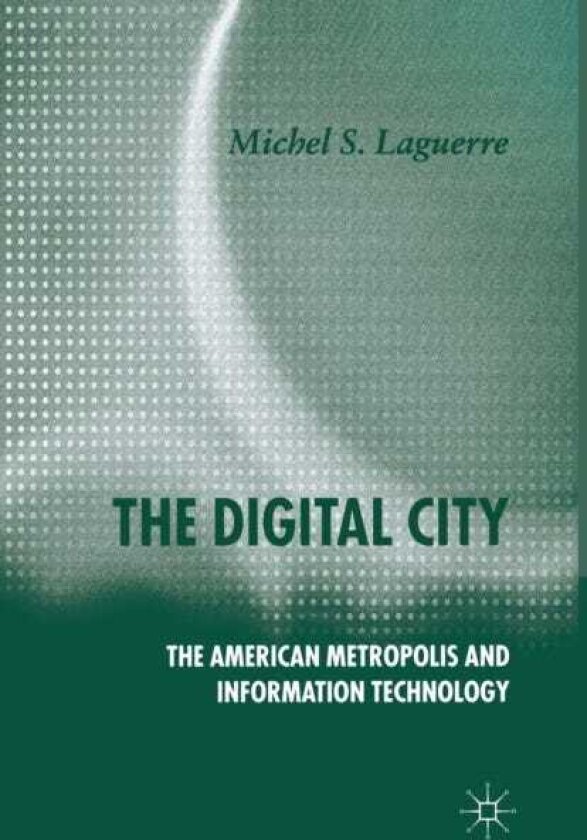 The Digital City The American Metropolis and Information Technology