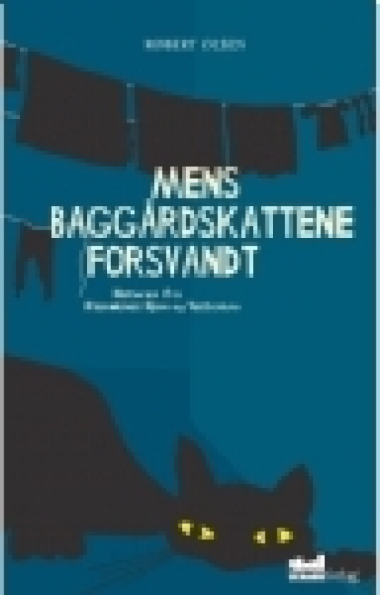 Mens baggårdskattene forsvandt | Robert Olsen og Merete Rostrup Fleischer | Språk: Dansk