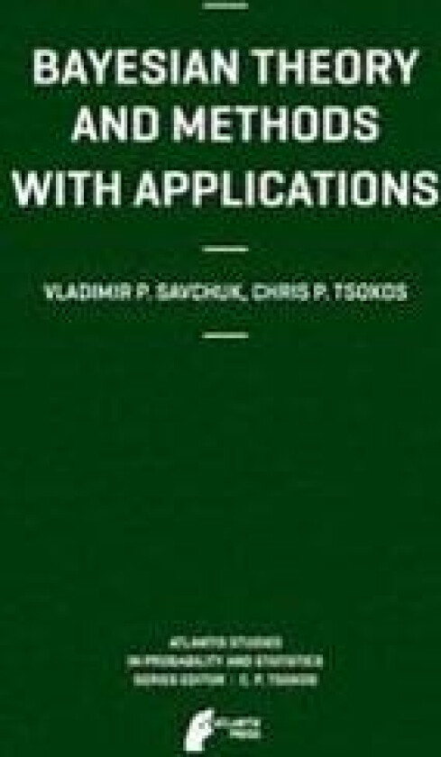 Bayesian Theory and Methods with Applications