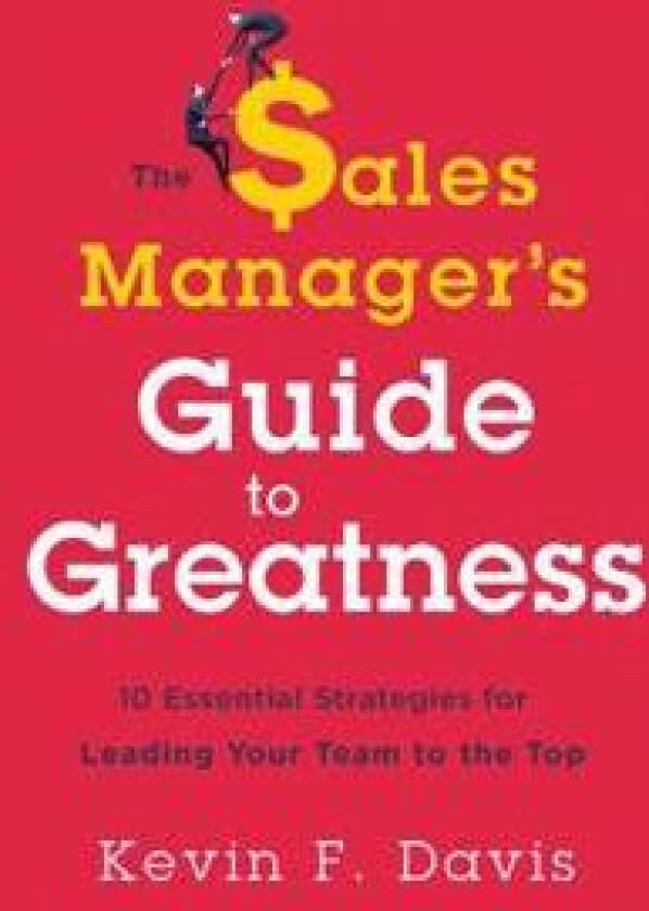 The Sales Manager's Guide to Greatness