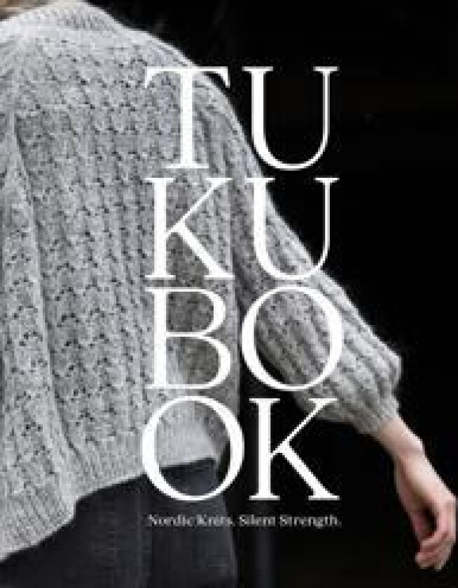 Tukubook: Nordic Knits. Silent Strength