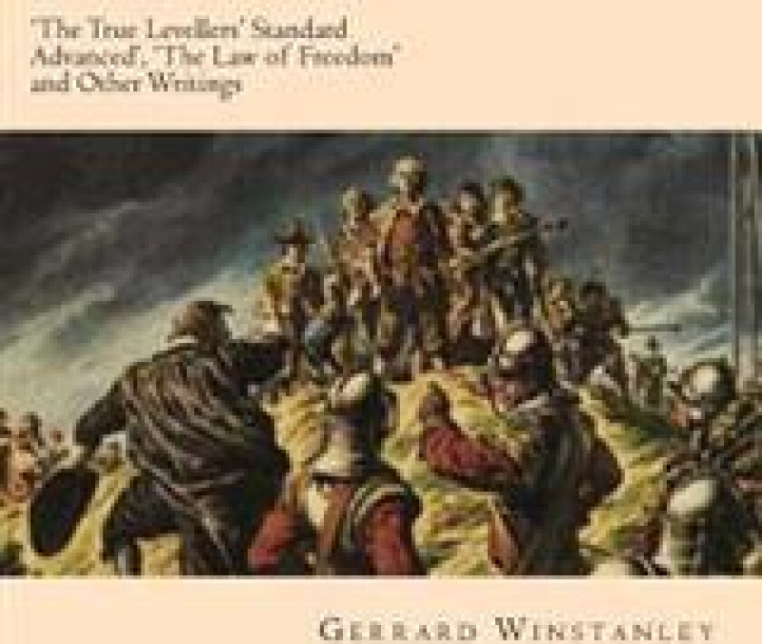 'The True Levellers' Standard Advanced', 'The Law of Freedom' and Other Writings