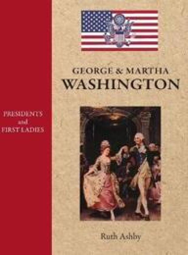 Presidents and First Ladies-George & Martha Washington