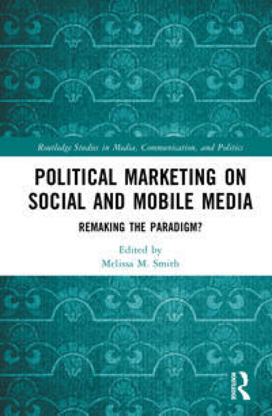 Political Marketing on Social and Mobile Media