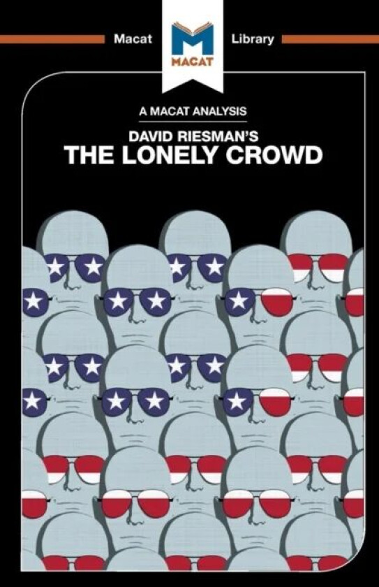 An Analysis of David Riesman's The Lonely Crowd av Jarrod Homer