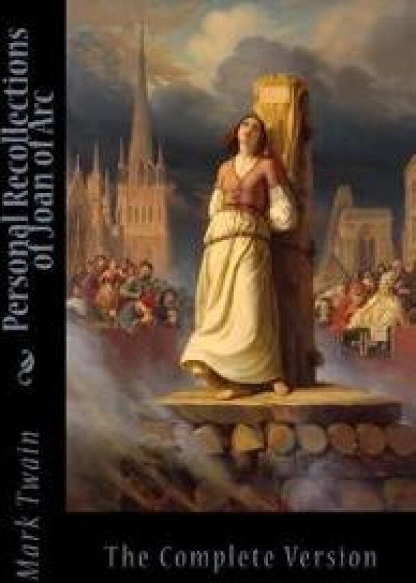 Personal Recollections of Joan of Arc