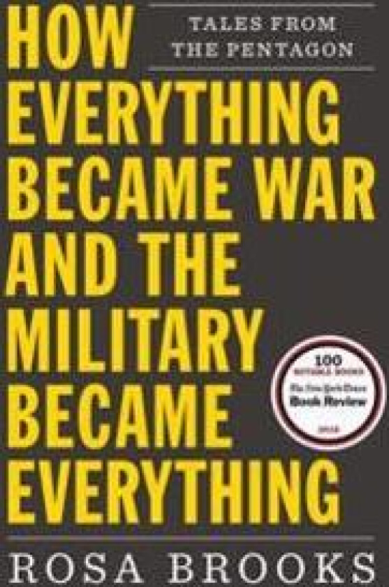 How Everything Became War and the Military Became Everything