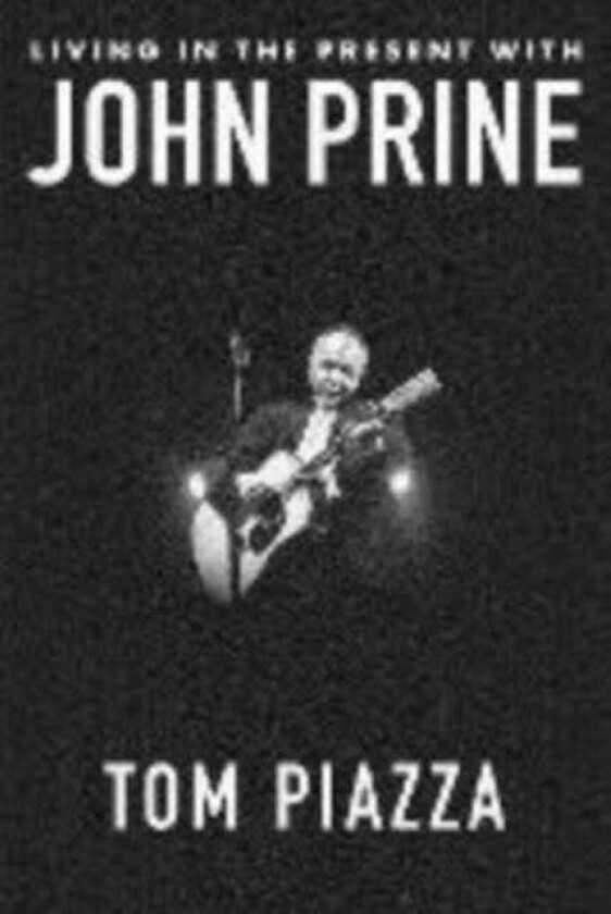 Living in the Present With John Prine