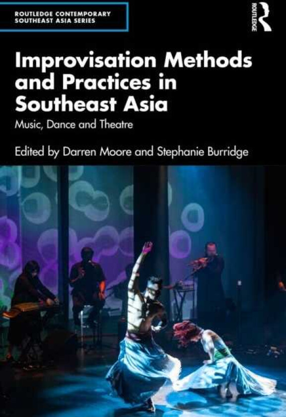 Improvisation Methods and Practices in Southeast Asia Music, Dance and Theatre