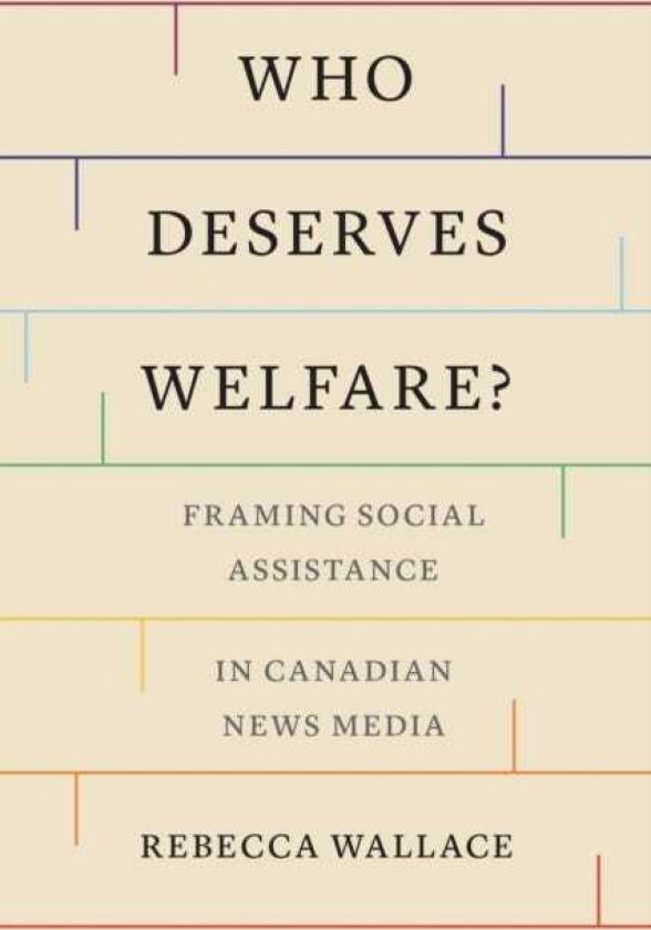 Who Deserves Welfare? Framing Social Assistance in Canadian News Media