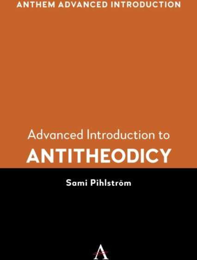 Advanced Introduction to Antitheodicy