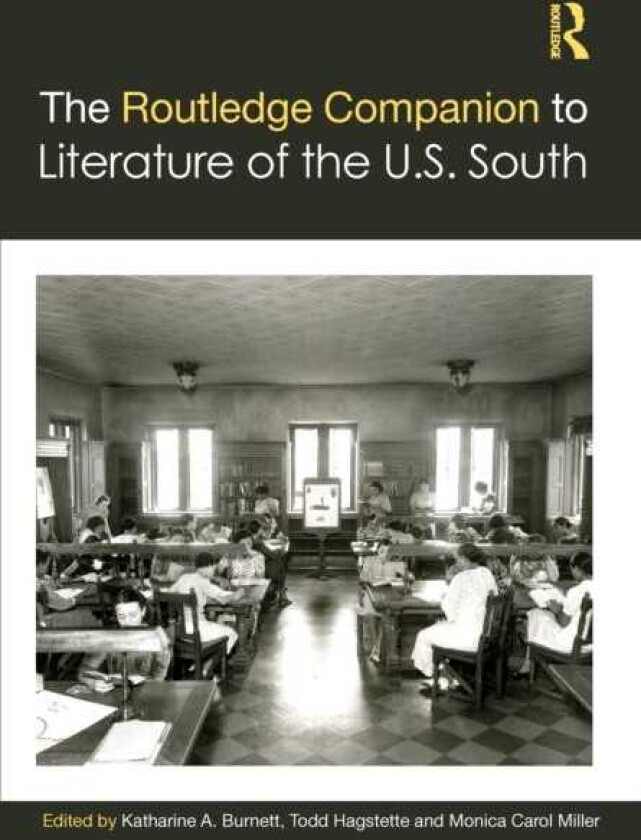 The Routledge Companion to Literature of the U.S. South