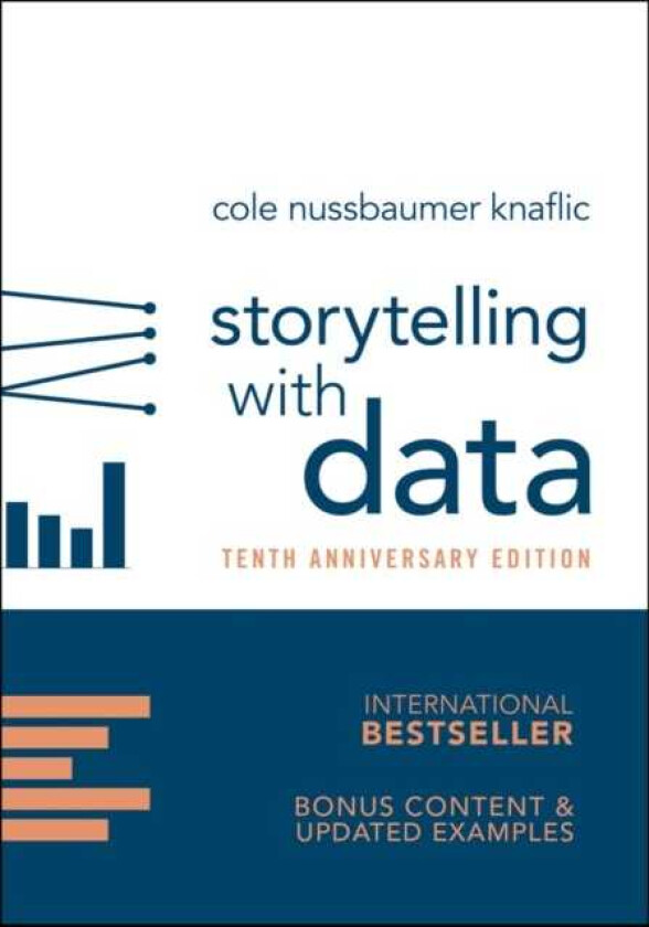 Storytelling with Data A Data Visualization Guide for Business Professionals, 10th Anniversary Edition
