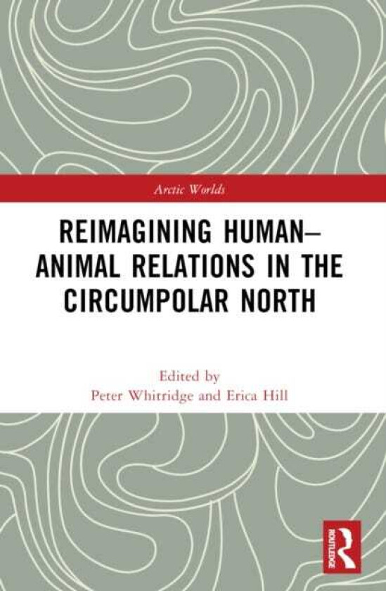 Reimagining HumanAnimal Relations in the Circumpolar North