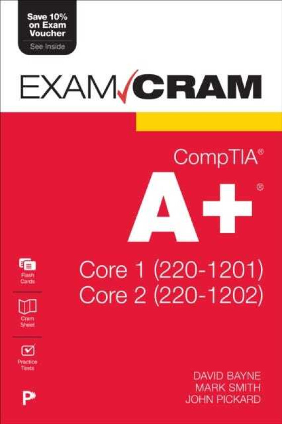 CompTIA A+ Core 1 (2201201) and Core 2 (2201202) Exam Cram